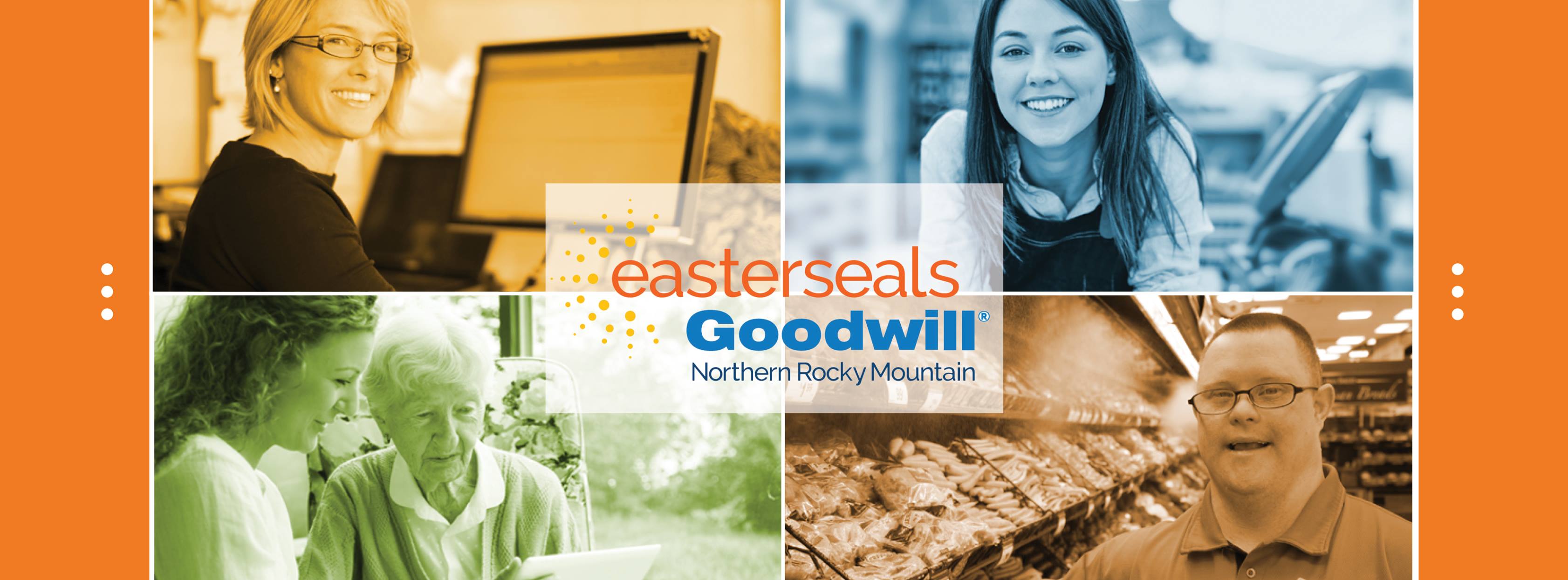 "easterseals Goodwill Northern Rocky Mountain" logo, transparent box over 4 photos; yellow tinted smiling woman at computer in upper left; green tinted woman helping older woman in lower left; blue tinted smiling girl in upper right; orange tinted smiling man in grocery store in lower right; orange side panels with three white dots