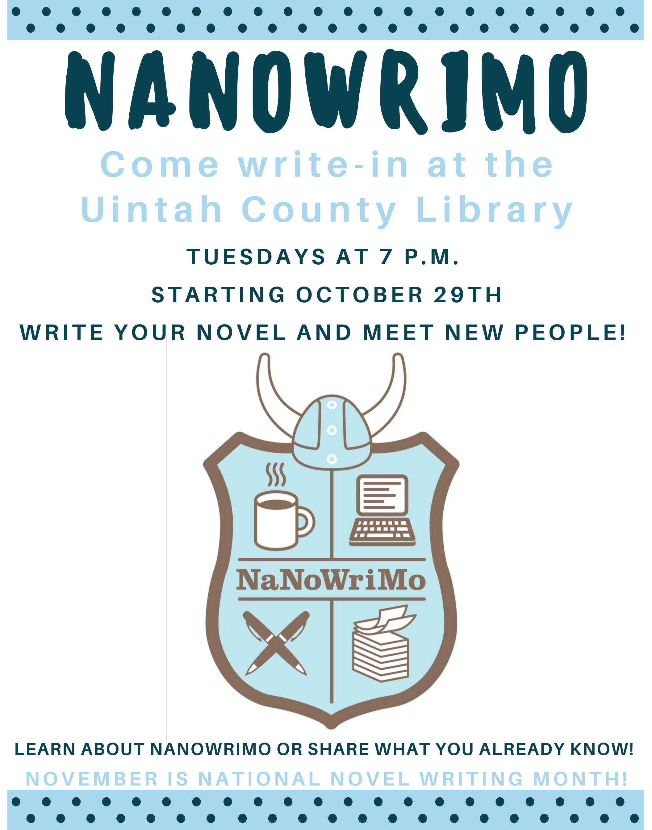 Image text: Nanowrimo come write-in at the Uintah County Library Tuesdays at 7 p.m. starting October 29th. Write your novel and meet new people! Learn about nanowrimo or share what you already know! november is national novel writing month! 
