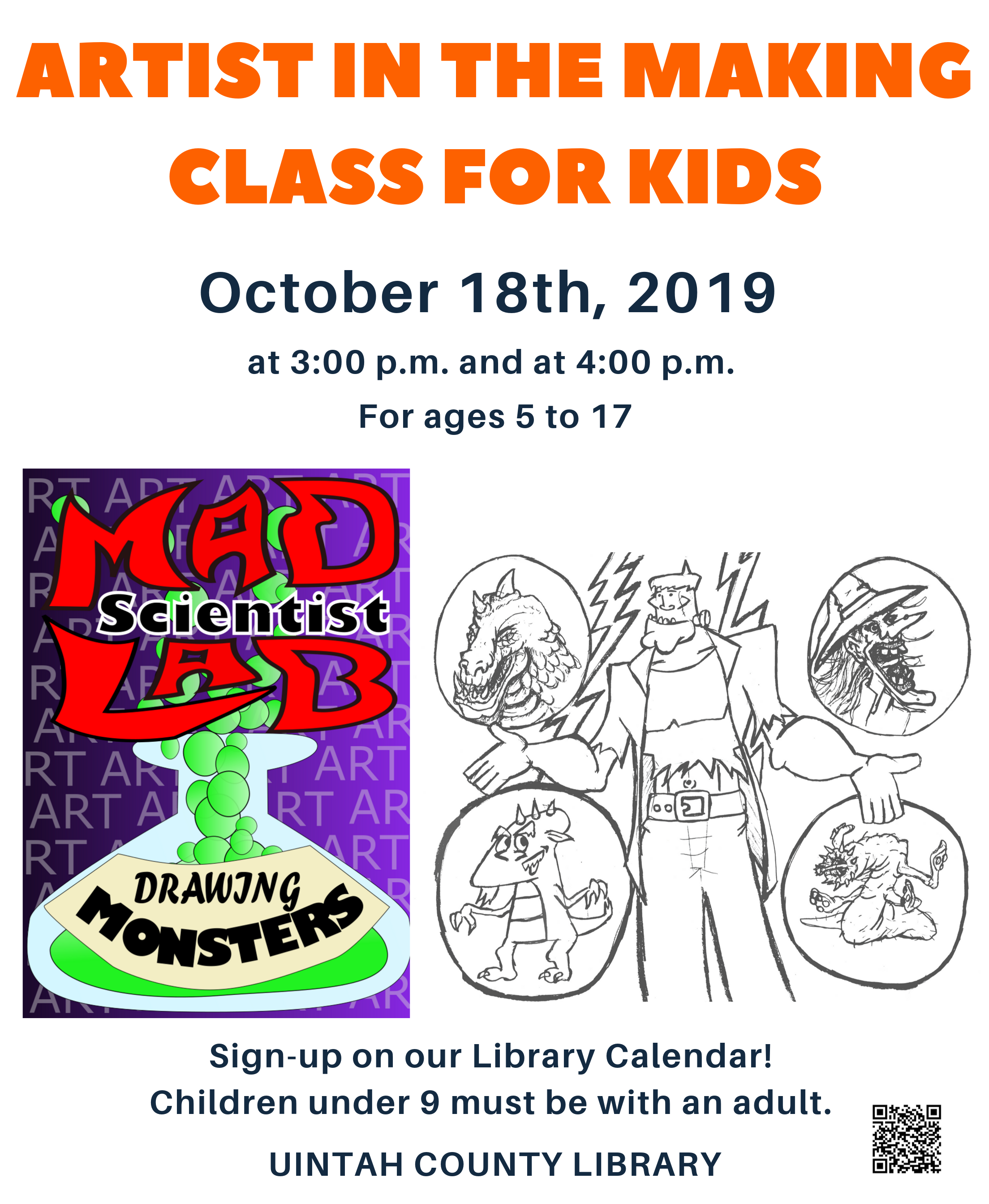 Artist in the Making Class For Kids October 18th 2019 at 3:00 p.m. and at 4:00 p.m. for ages 5 to 17 "Mad Scientist Lab: Drawing Monsters" images. Sign-up on our Library Calendar! Children under 9 must be with an adult. Uintah County Library qr code