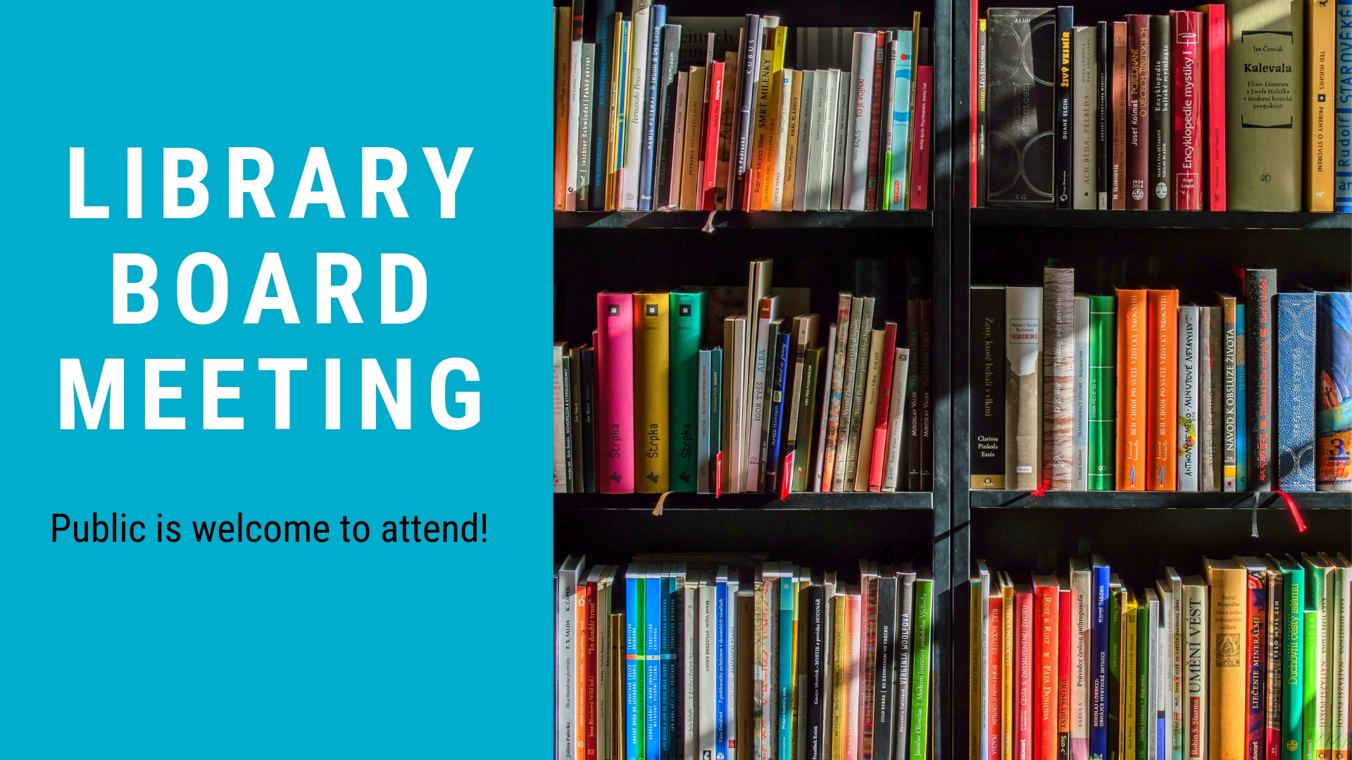 Blue panel on the left, bookshelves on the right. "LIBRARY BOARD MEETING" in white text. "Public is welcome to attend!" in black text.