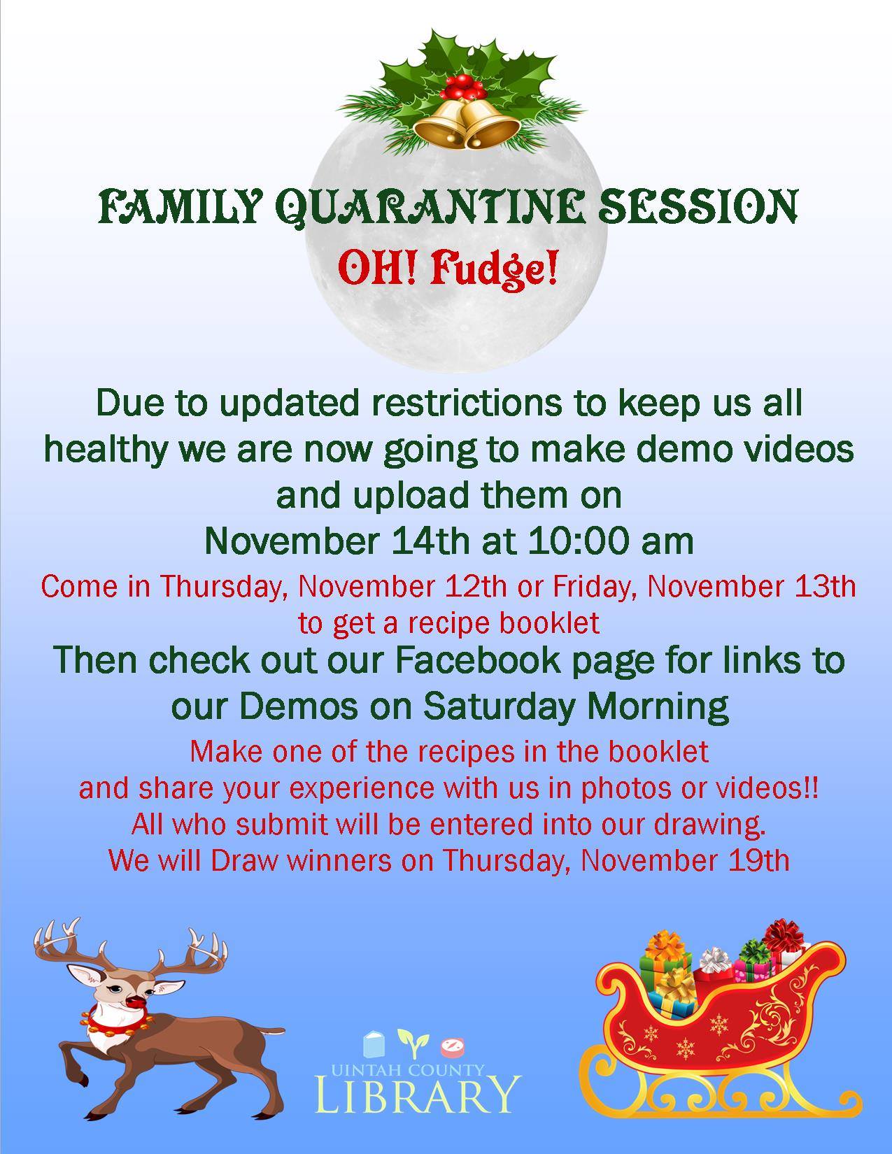 Due to updated health restrictions, we are now going to make demo videos and upload them to our Uintah County Library Facebook page on November 14th at 10:00 am. Come in on Thursday or Friday before the event to get a recipe booklet, then check out our Facebook page for links to our demos on Saturday morning.  Make one of the recipes in the booklet and share your experience with us in photos or videos! All who submit a video or photos will be entered into our Oh Fudge! Drawing. Winners drawn on the 19th.