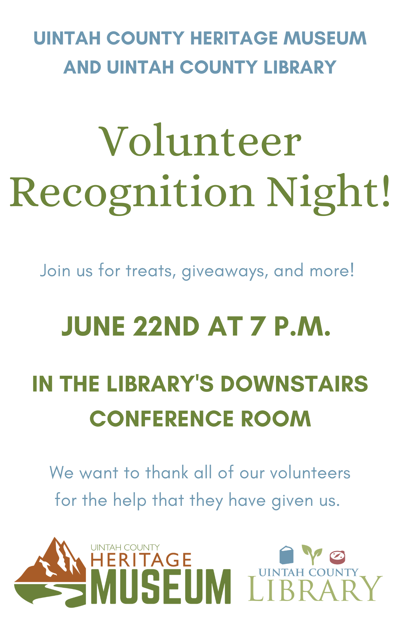 Uintah County Heritage Museum and Uintah County Library: Volunteer Recognition Night! Join us for treats, giveaways, and more! June 22nd at 7 p.m. in the Library's downstairs conference room. We want to thank all of our volunteers for the help that they have given us. 