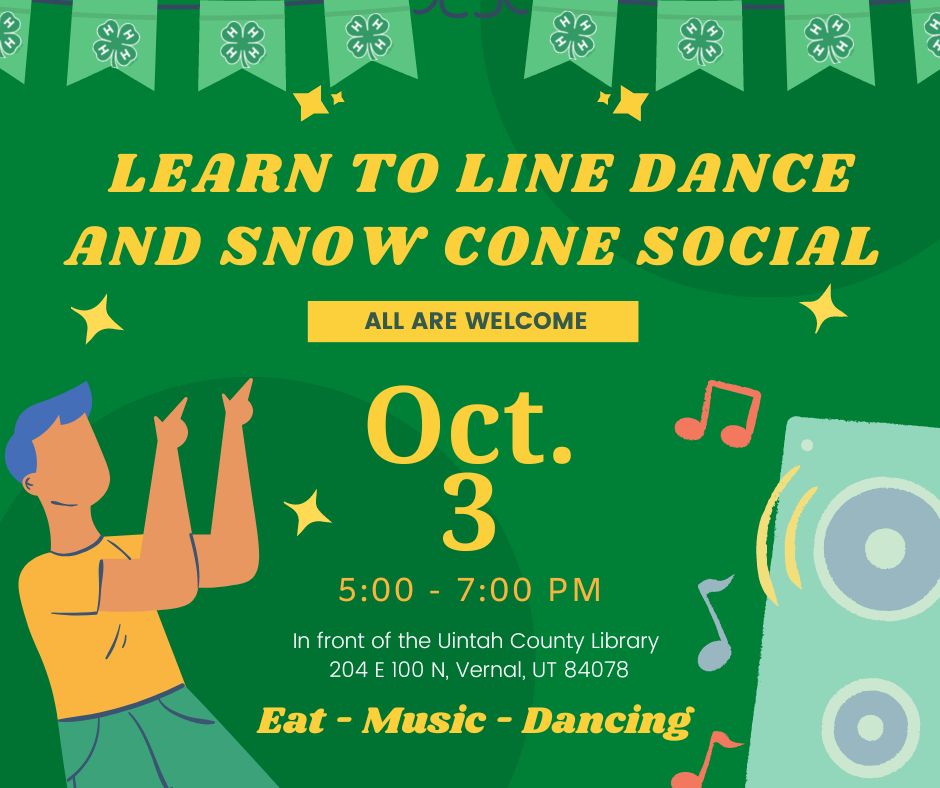 Green background with yellow letters and music notes. Learn to Line dance and snow cones with 4-H Oct. 3