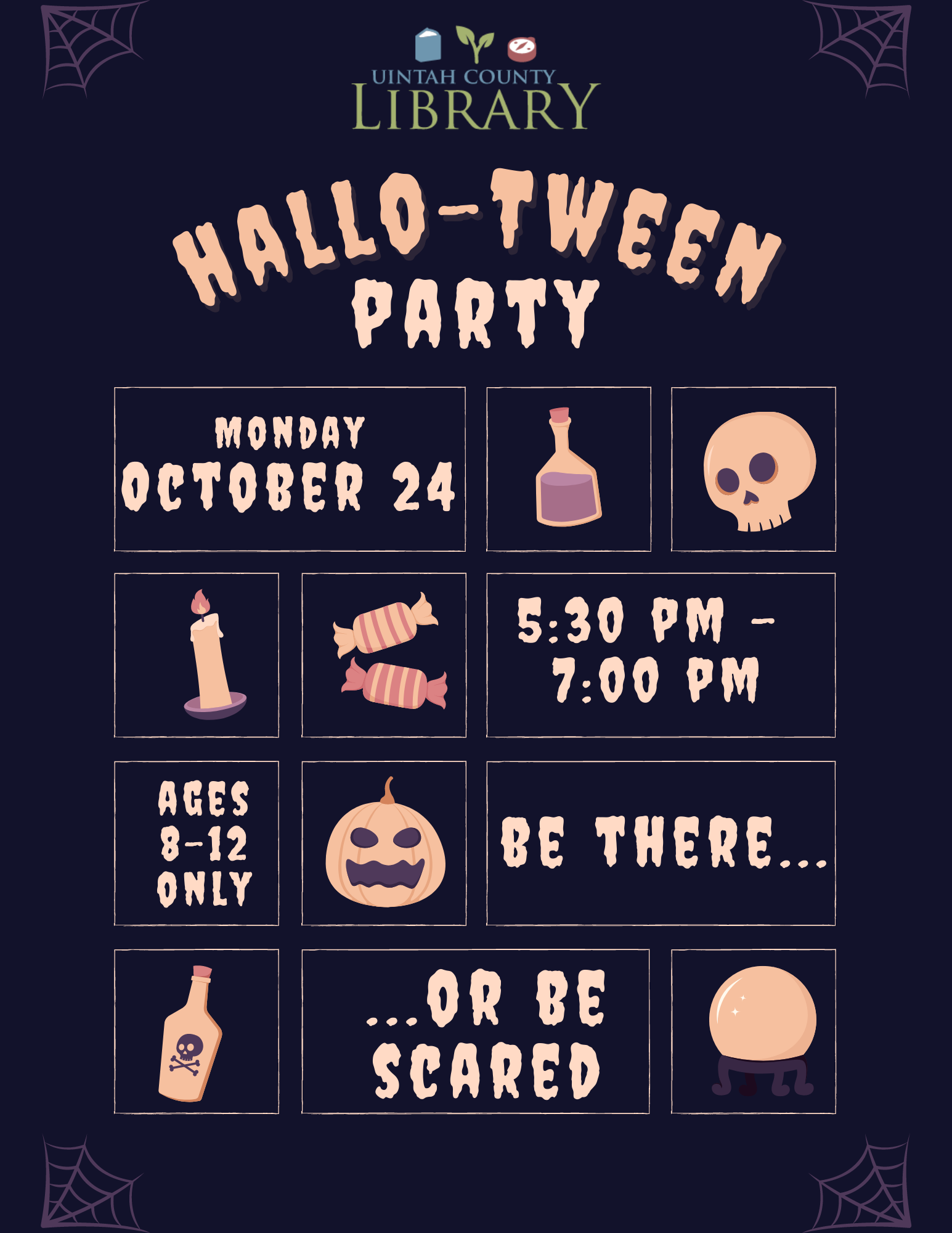 HALLO-TWEEN PARTY | Monday October 24 | 5:30 PM - 7:00 PM | Ages 8-12 only | Be there... | ...or be scared