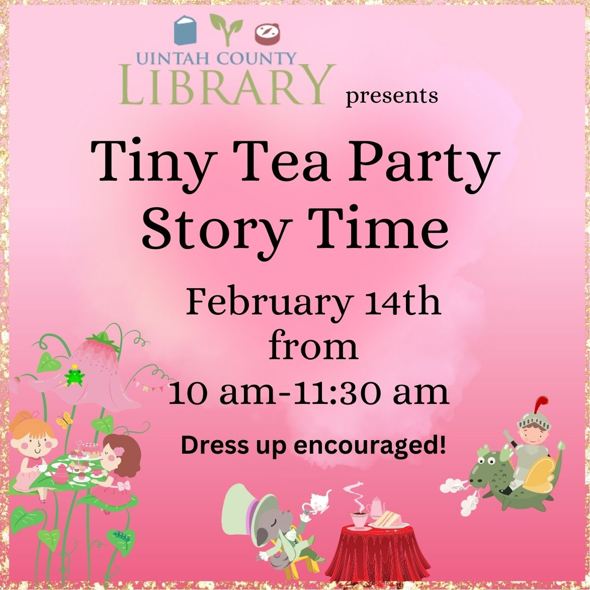 Tiny Tea Party Story Time 10 am. Dress up encouraged!