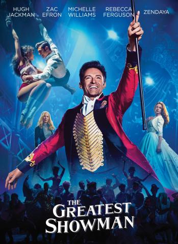 "Hugh Jackman   Zac Efron   Michelle Williams   Rebecca Ferguson   Zendaya   The Greatest Showman" Blue circus background, ringmaster in red and gold coat raises rod in the air triumphantly, trapeze artists swing in the air, blond woman in blue dress, redhead woman in white dress, circus performers silhouetted behind "The Greatest Showman"