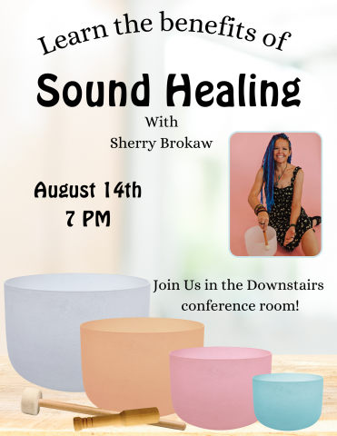 Learn the benefits of Sound Healing August 14th 7 pm