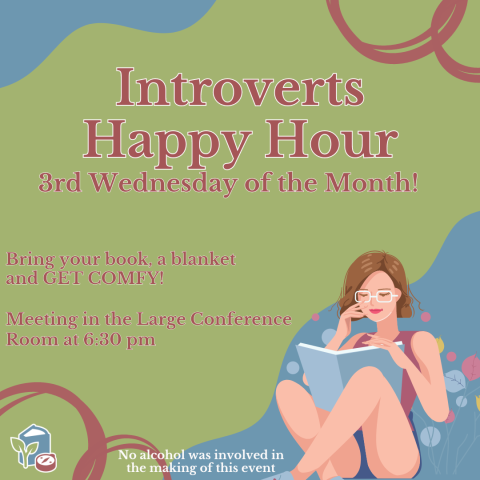 Introvert Happy Hour every 3rd Wednesday of the month. 6:30-7:30